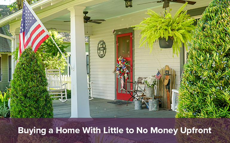 Buying a Home With Little to No Money Upfront